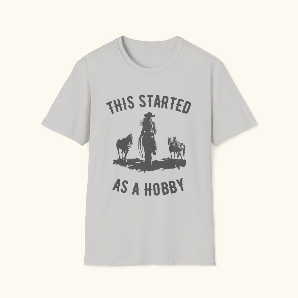 Started As A Hobby T-Shirt
