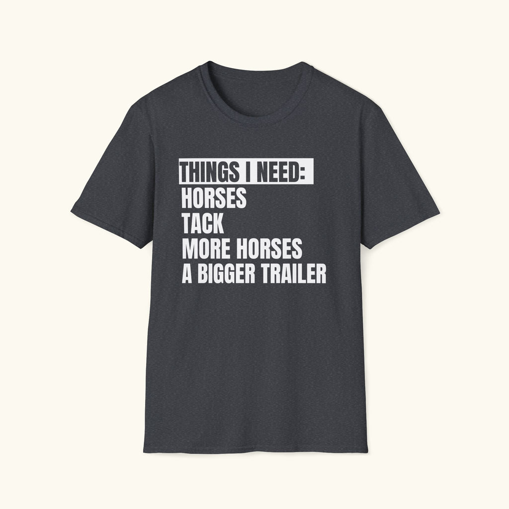Things I Need T-Shirt