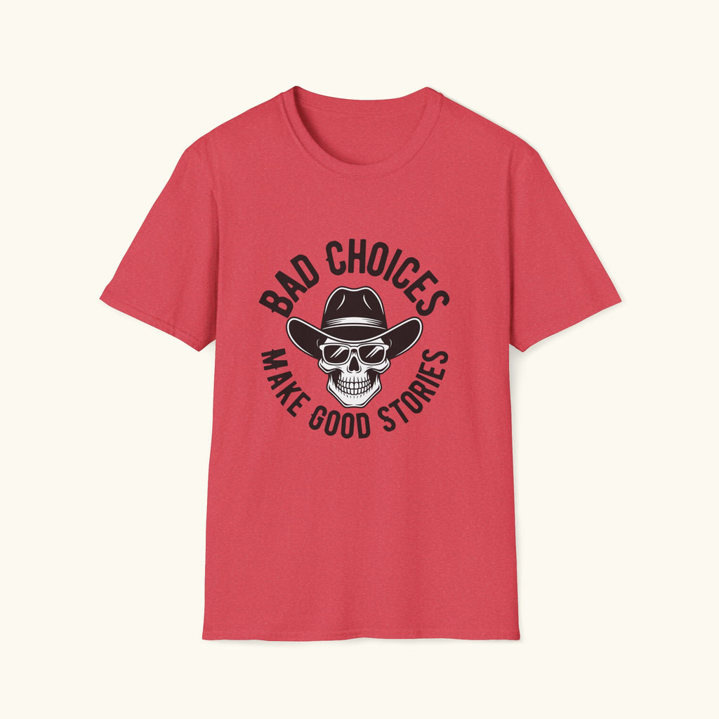 Bad Choices T-Shirt