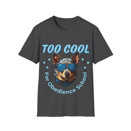 Funny ACD T-Shirt - Too Cool for Obedience School