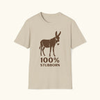 100% Stubborn T-Shirt