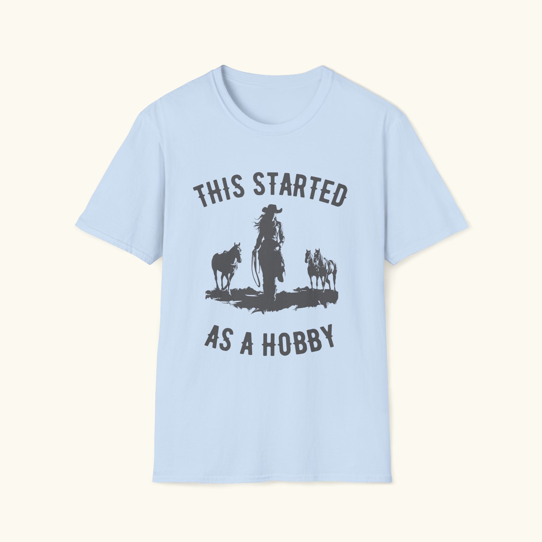 Started As A Hobby T-Shirt